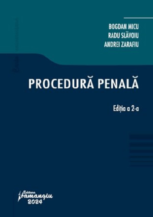 Cartea Procedura penala de Andrei Zarafiu, Radu Slavoiu, Bogdan Micu