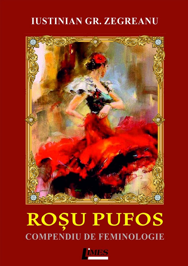 Cartea Rosu pufos. Compendiu de feminologie de Iustinian Gr. Zegreanu – Editura LIMES