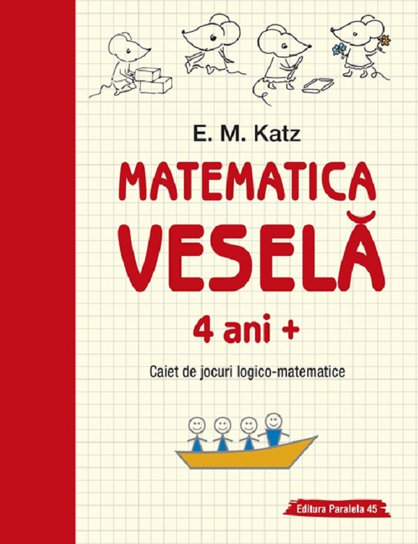 Cartea Matematica vesela 4 ani+ Ed.2 de E.M. Katz