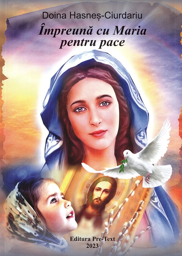Cartea Impreuna cu Maria pentru pace de Doina Hasnes-Ciurdariu