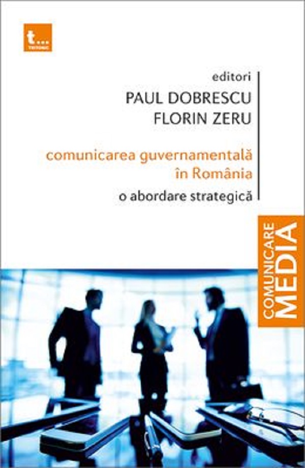 Cartea Comunicarea guvernamentala in Romania. O abordare strategica