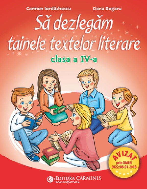Cartea Sa dezlegam tainele textelor literare - Clasa 4 de Dana Dogaru, Carmen Iordachescu