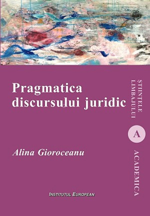 Cartea Pragmatica discursului juridic de Alina Gioroceanu
