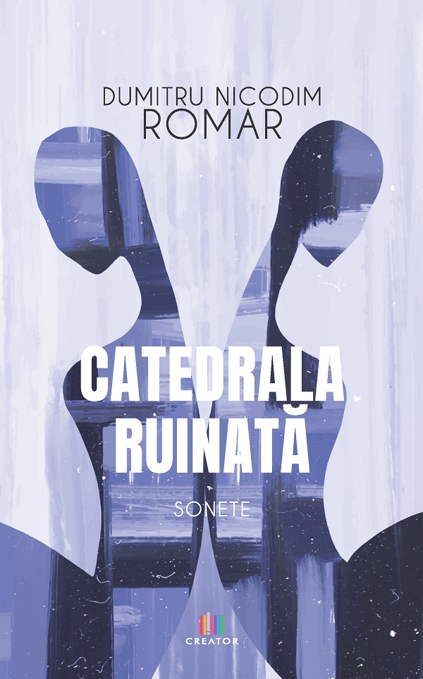 Cartea Catedrala ruinata. Sonete de Dumitru Nicodim Romar