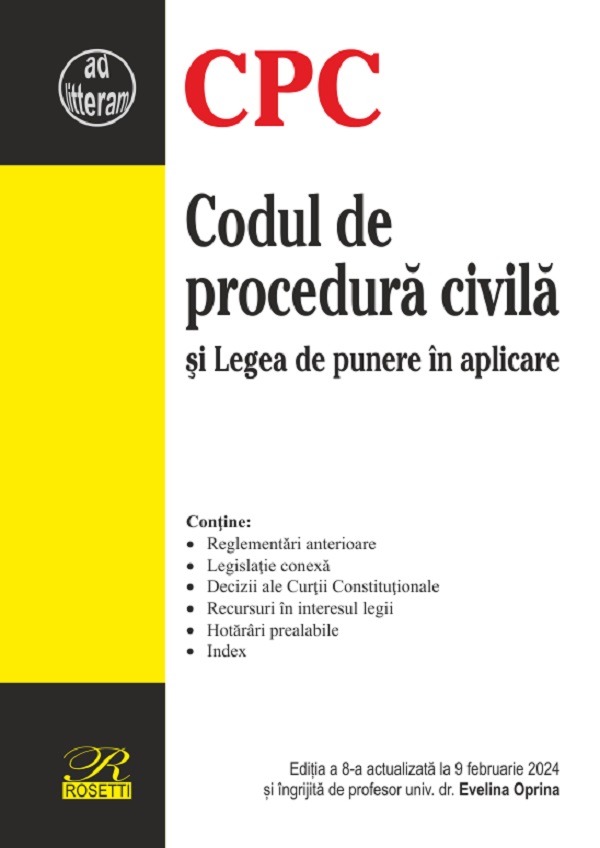 Cartea Codul de procedura civila si Legea de punere in aplicare Ed.8 Act.9 Februarie 2024 de Evelina Oprina