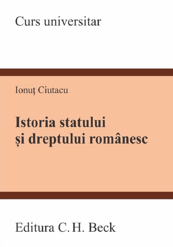Cartea Istoria statului si dreptului romanesc de Ionut Ciutacu
