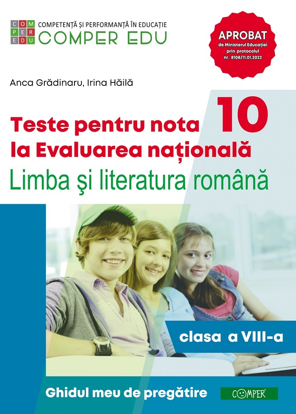 Cartea Teste pentru nota 10 la Evaluarea nationala - Clasa 8 - Limba romana de Irina Haila, Anca Gradinaru