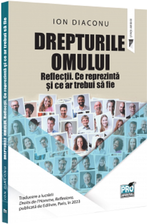 Cartea Drepturile omului. Reflectii. Ce reprezinta si ce ar trebui sa fie de Ion Diaconu