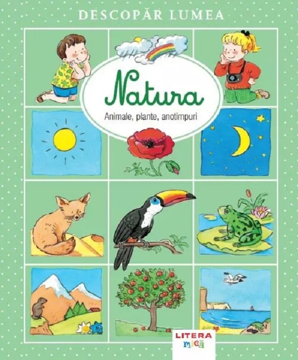 Cartea Descopar lumea. Natura de Emilie Beaumont, Sylvie Michelet
