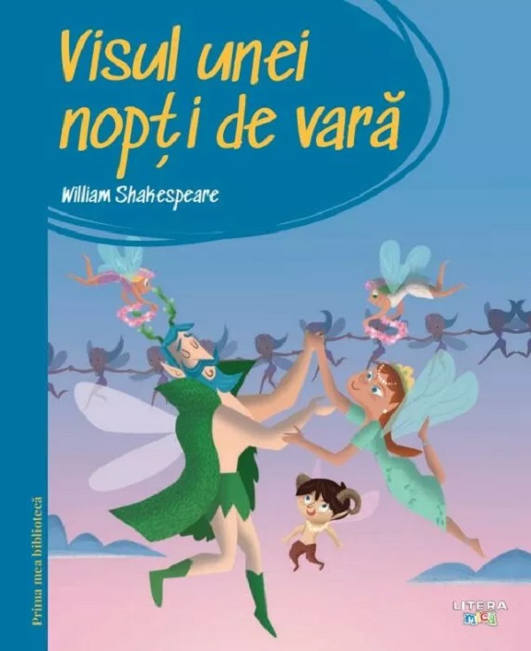 Cartea Visul unei nopti de vara. Prima mea biblioteca de William Shakespeare