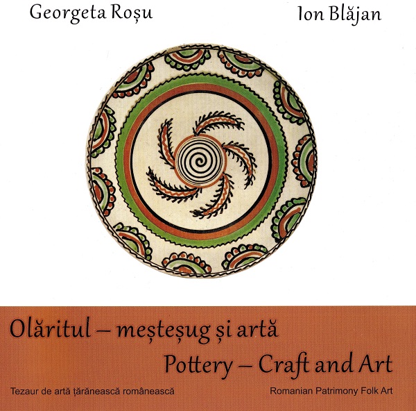 Cartea Olaritul - mestesug si arta. Pottery - Craft and Art de Georgeta Rosu, Ion Blajan