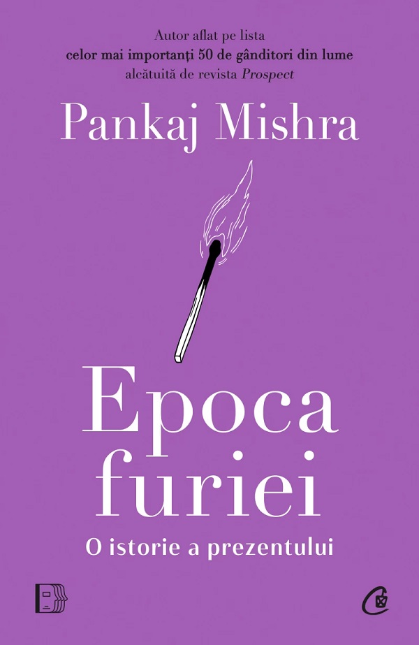 Cartea Epoca furiei. O istorie a prezentului de Pankaj Mishra