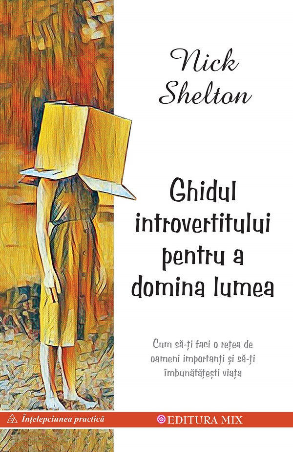 Cartea Ghidul introvertitului pentru a domina lumea de Nick Shelton