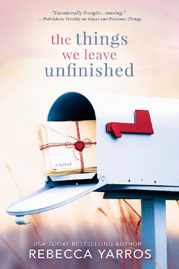 Cartea The Things We Leave Unfinished de Rebecca Yarros