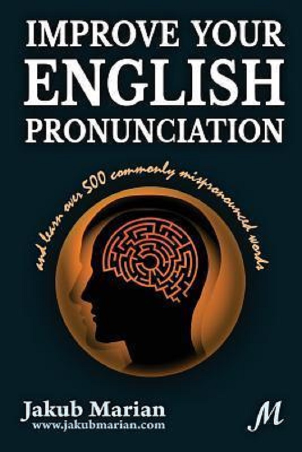 Cartea Improve your English pronunciation and learn over 500 commonly mispronounced words de Jakub Marian