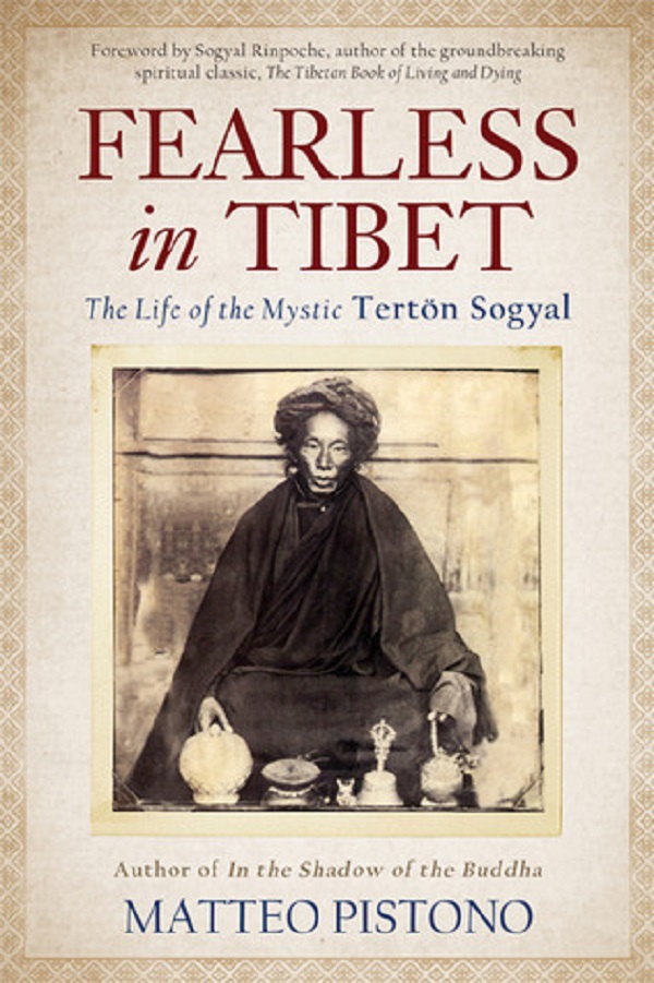 Cartea Fearless in Tibet: The Life of the Mystic Terton Sogyal de Matteo Pistono