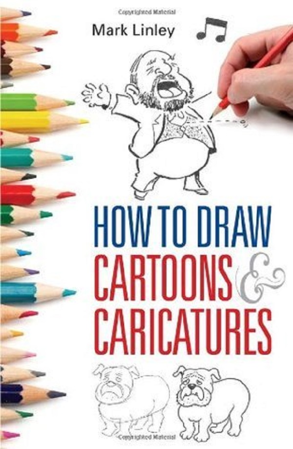 Cartea How to Draw Cartoons and Caricatures de Mark Linley