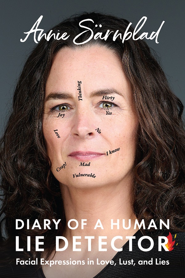 Cartea Diary of a Human Lie Detector: Facial Expressions in Love, Lust, and Lies de Annie Sarnblad