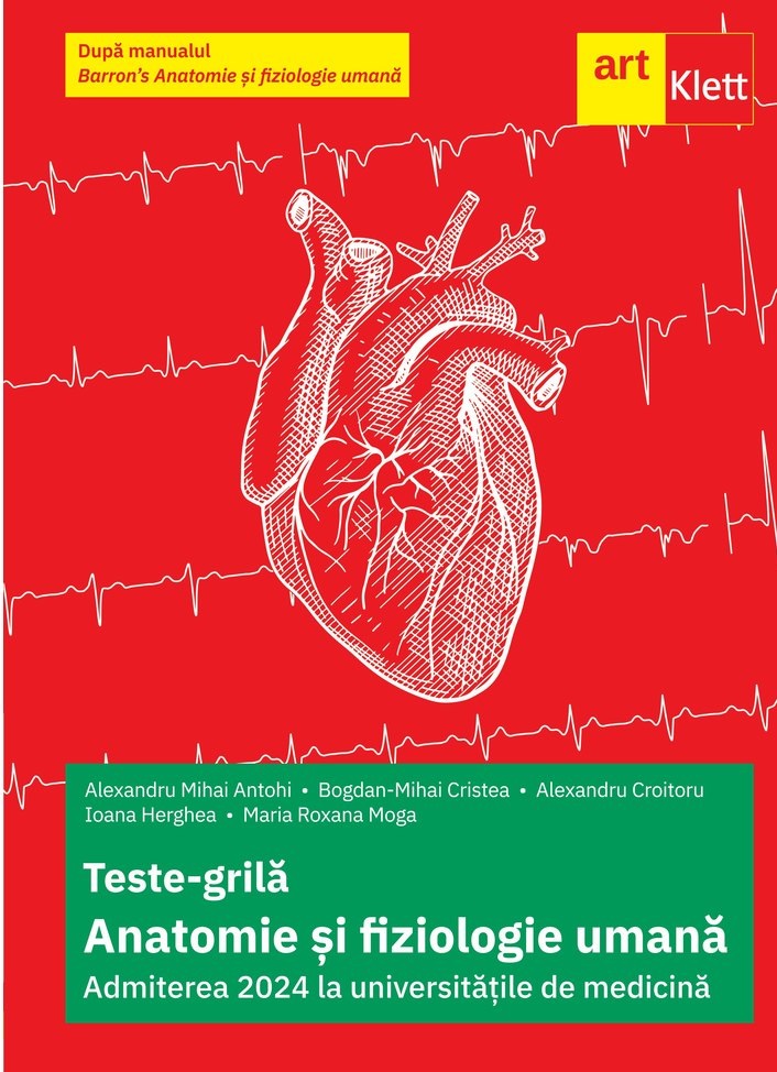 Cartea Teste-grila anatomie si fiziologie umana. Admiterea 2024 la universitatile de medicina de Ioana Herghea, Alexandru Croitoru, Alexandru Mihai Antohi, Bogdan Mihai Cristea, Maria Roxana Moga