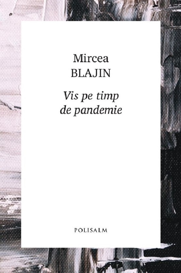 Vis pe timp de pandemie, Mircea Blajin – copertă