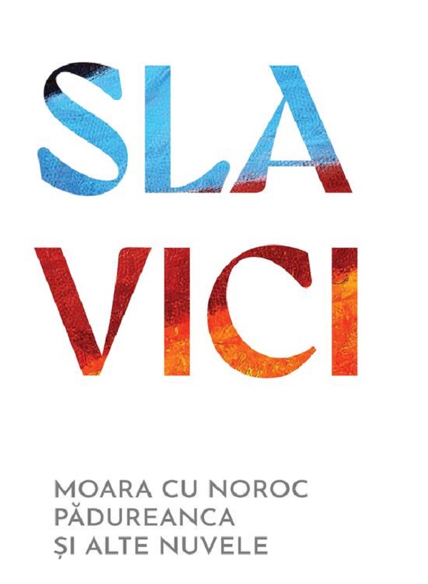 Cartea Moara cu noroc. Padureanca si alte nuvele de Ioan Slavici