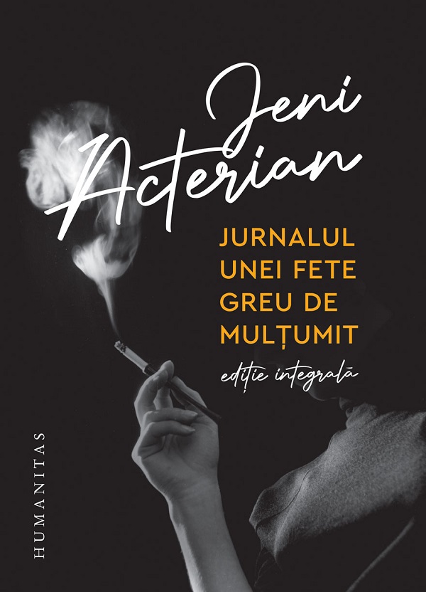 Cartea Jurnalul unei fete greu de multumit. Editie integrala de Jeni Acterian