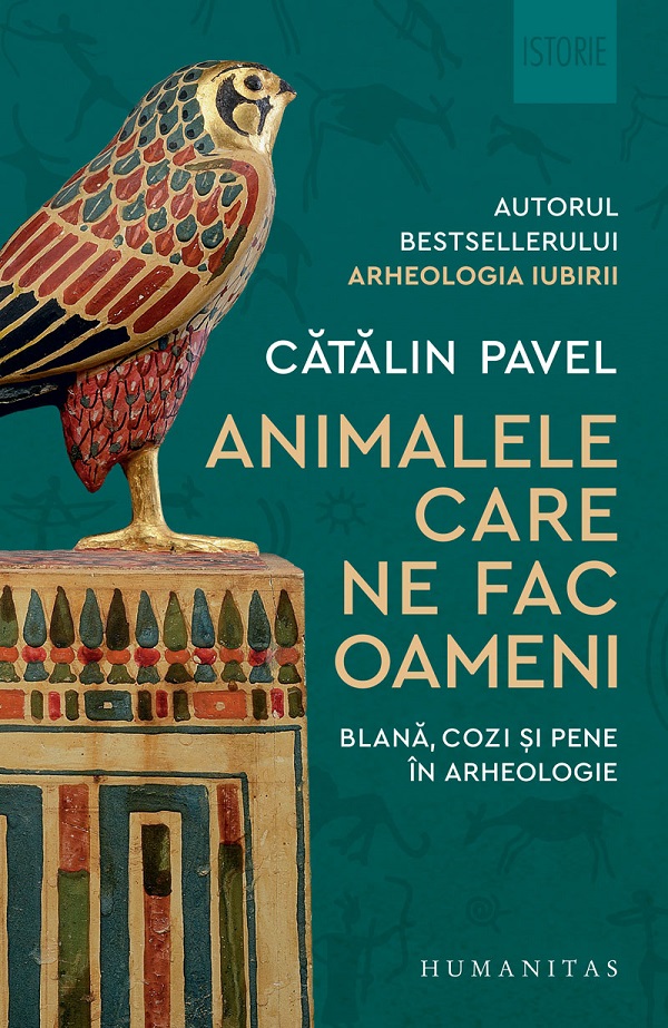 Cartea Animalele care ne fac oameni. Blana, cozi si pene in arheologie de Catalin Pavel