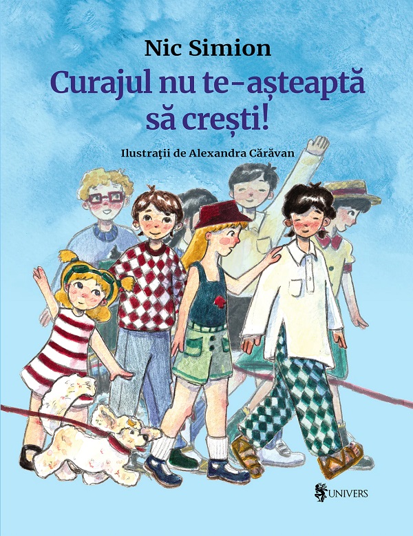Cartea Curajul nu te-asteapta sa cresti! de Nic Simion