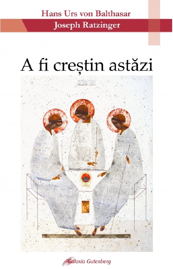 Cartea a fi crestin astazi – Editura GALAXIA GUTENBERG