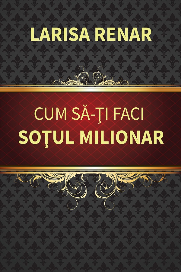 Cartea Cum sa-ti faci sotul milionar