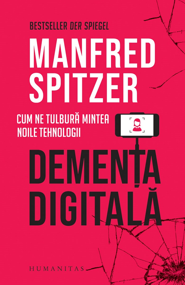 Cartea Dementa digitala. Cum ne tulbura mintea noile tehnologii