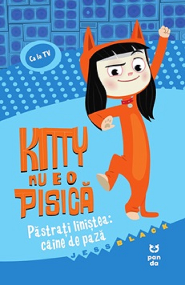 Cartea Kitty nu e o pisica. Pastrati linistea: caine de paza