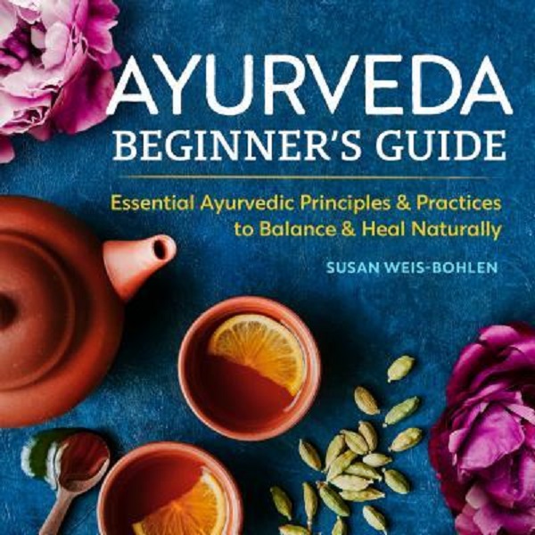 Ayurveda Beginner's Guide, Susan Weis-bohlen – copertă