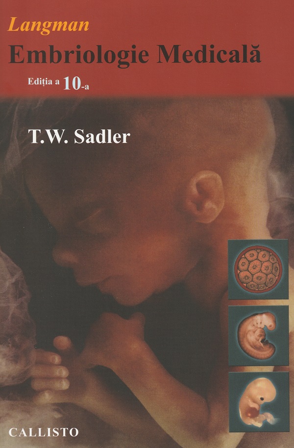Cartea Langman. Embriologie medicala Ed.10 de T.W. Sadler