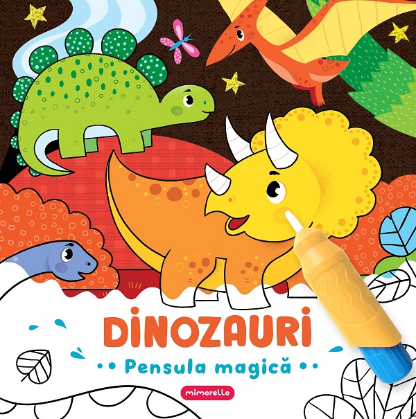Cartea Dinozauri. Pensula magica – Editura MIMORELLO