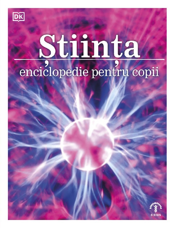 Cartea Stiinta. Enciclopedie pentru copii de Chris Woodford, Steve Parker
