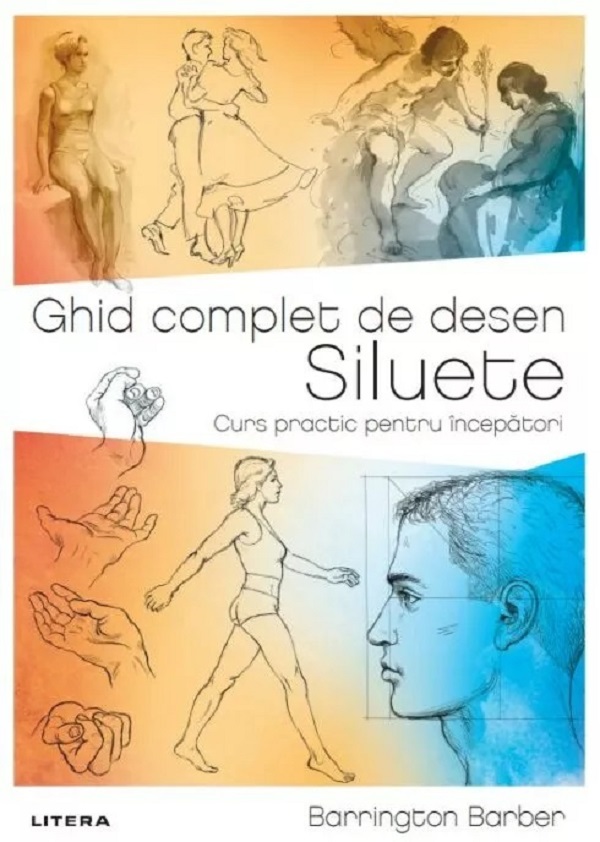 Cartea Ghid complet de desen. Siluete. Curs practic pentru incepatori