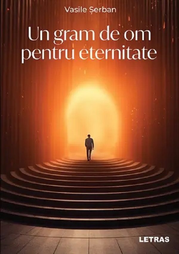 Cartea Un gram de om pentru eternitate
