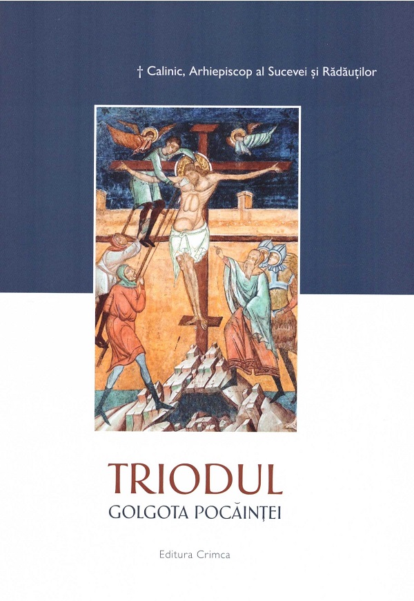 Cartea Triodul. Golgota pocaintei
