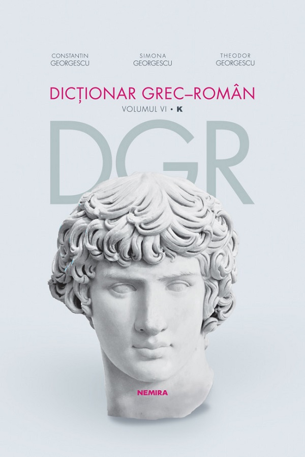 Cartea Dictionar grec-roman Vol.VI de Simona Georgescu, Theodor Georgescu, Constantin Georgescu