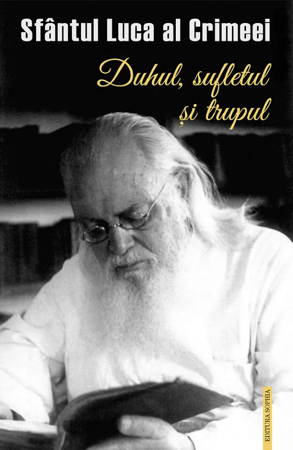 Cartea Duhul, sufletul si trupul de Sfantul Luca Al Crimeei