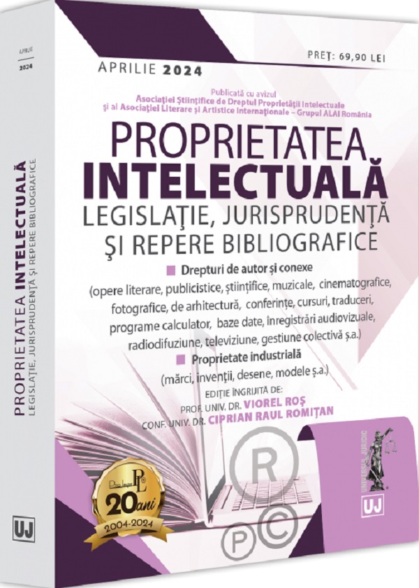Proprietatea intelectuala: Legislatie, jurisprudenta si repere bibliografice, Viorel Ros, Ciprian Raul Romitan – copertă