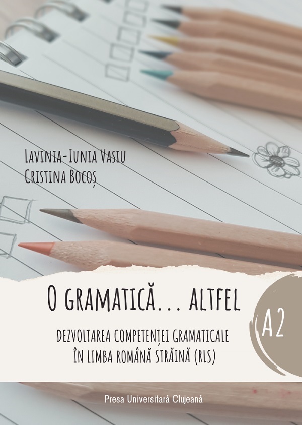 Cartea O gramatica altfel. Nivel A2 de Cristina Bocos, Lavinia-Iunia Vasiu