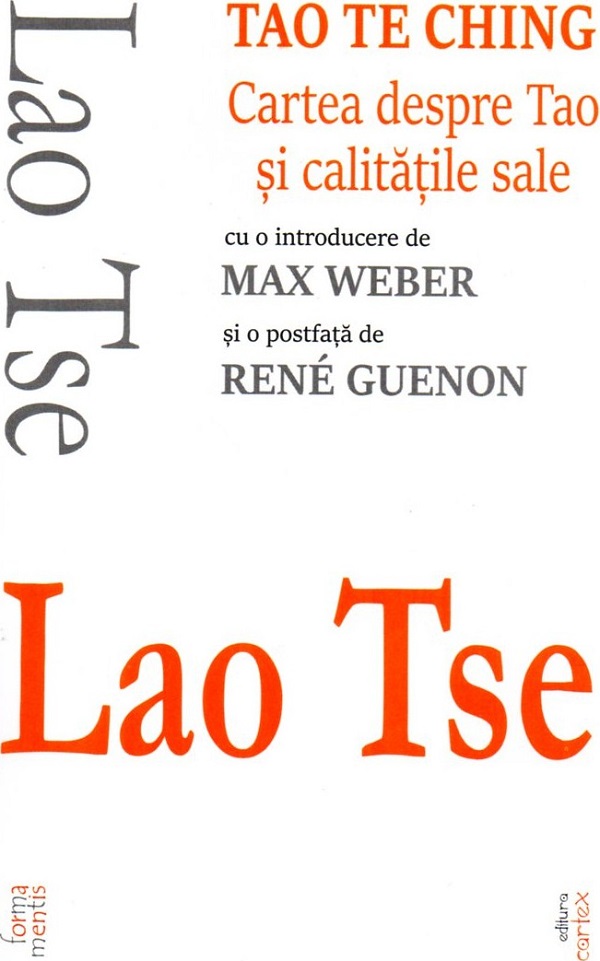 Cartea Tao Te Ching. Cartea despre Tao si calitatile sale de Lao Tse