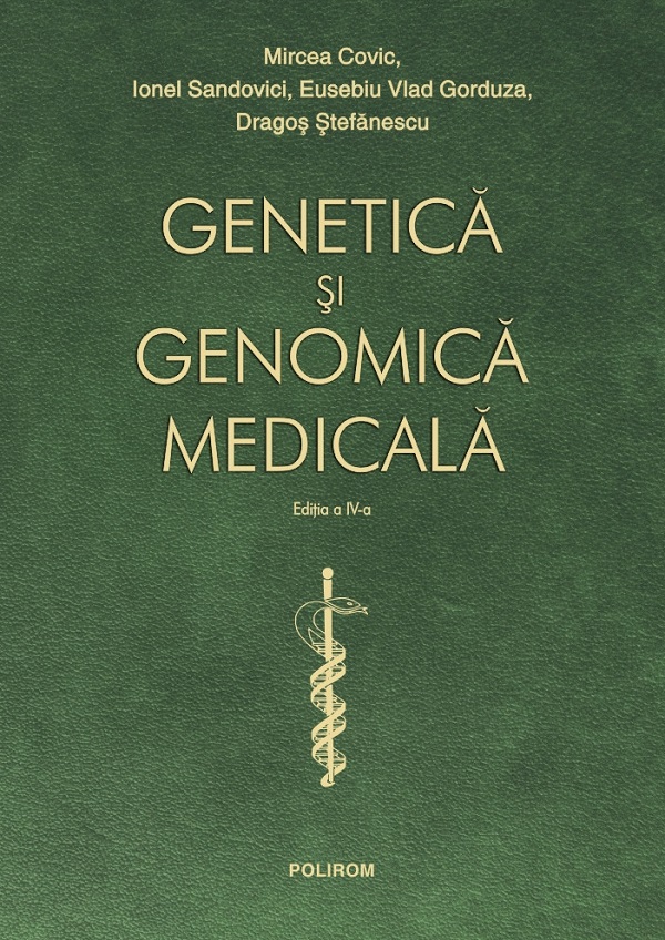 Cartea Genetica si genomica medicala Ed.4 de Mircea Covic, Ionel Sandovici, Eusebiu Vlad Gorduza, Dragos Stefanescu