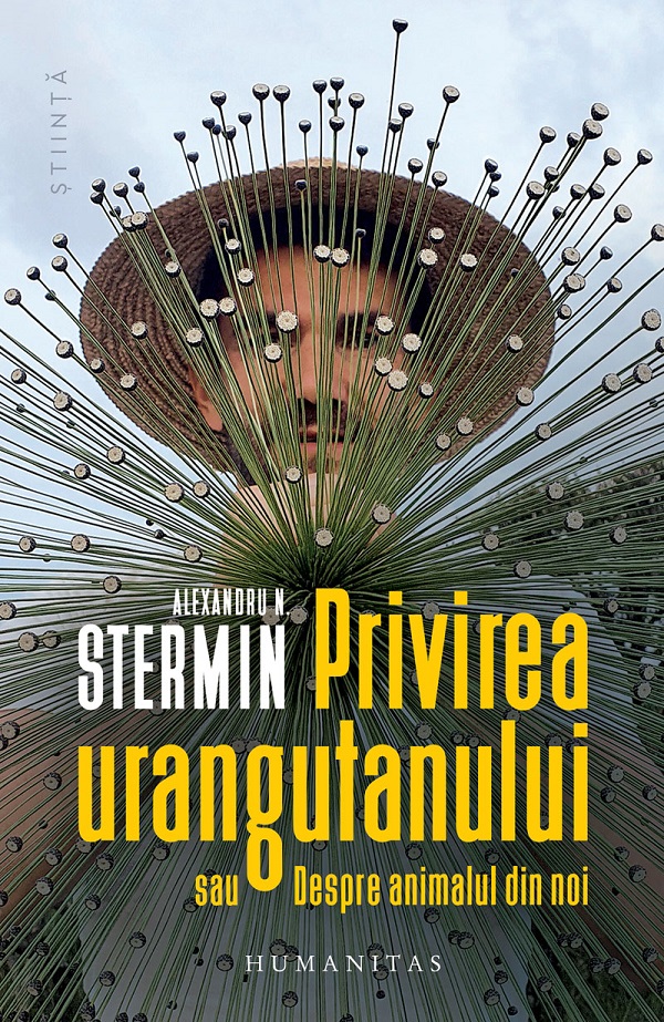 Cartea Privirea urangutanului sau Despre animalul din noi de Alexandru N. Stermin