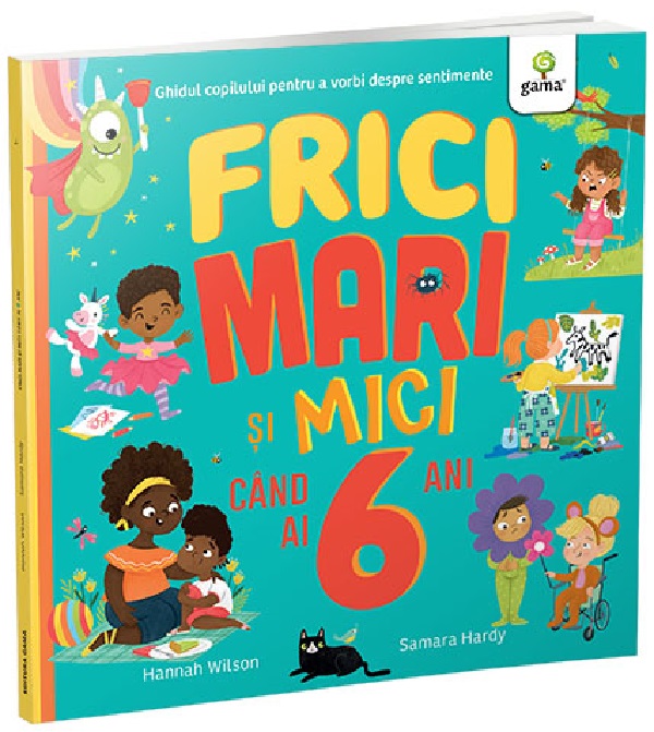 Cartea Frici mari si mici cand ai 6 ani de Hannah Wilson