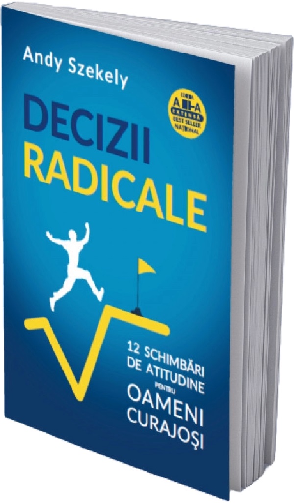Cartea Decizii Radicale de Andy Szekely