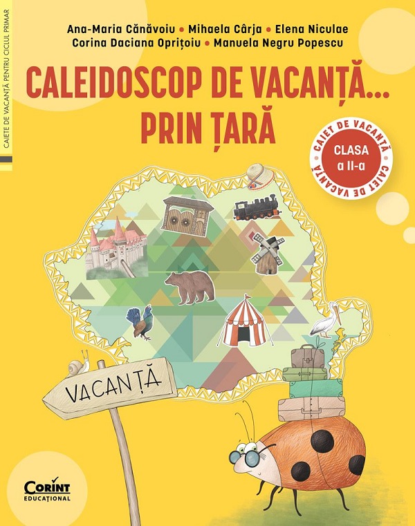 Cartea Caleidoscop de vacanta... prin tara - Clasa 2 - Caiet de vacanta de Manuela Negru Popescu, Ana-Maria Canavoiu, Mihaela Carja, Elena Niculae, Corina Daciana Opritoiu