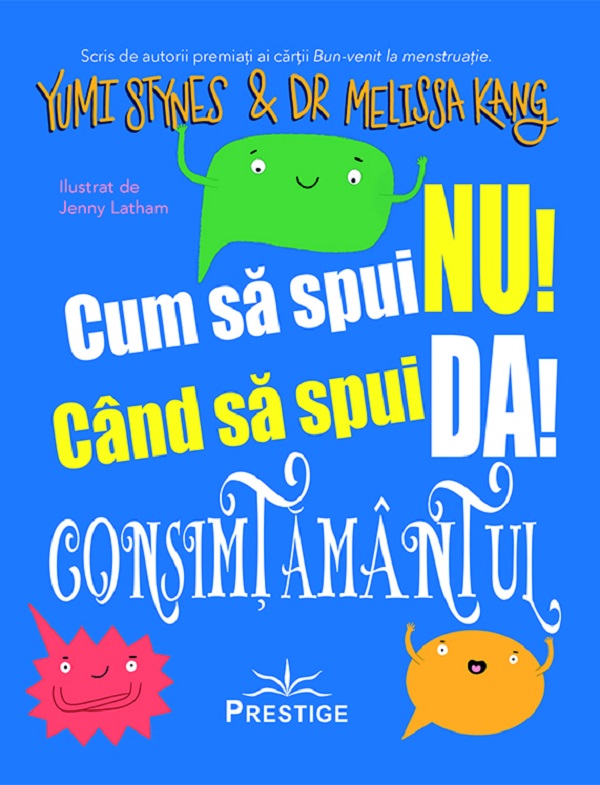 Cartea Cum sa spui nu! Cand sa spui da! Consimtamantul de Yumi Stynes, Melissa Kang